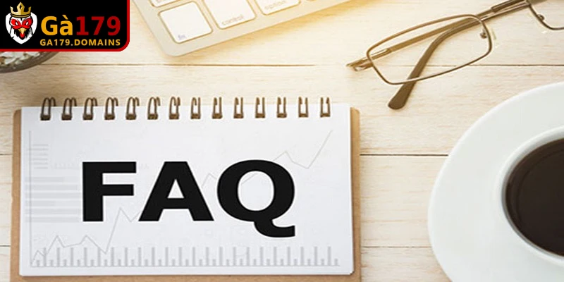 Câu hỏi thường gặp khi chơi tại GA179 được quan tâm nhất