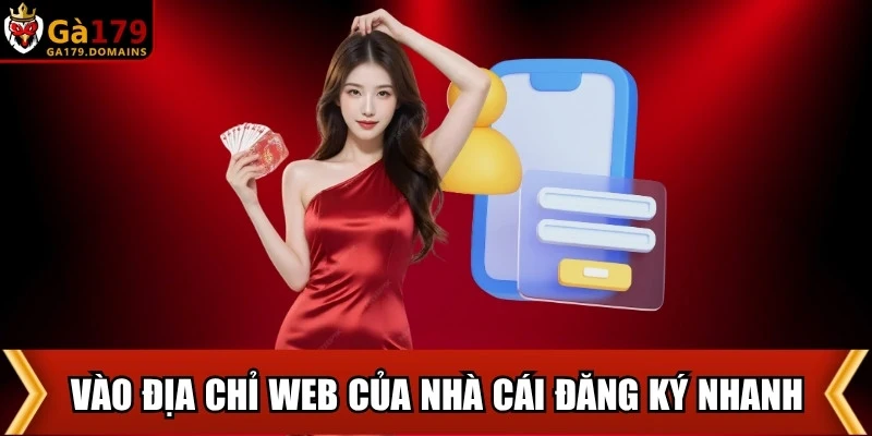 Vào đúng địa chỉ web của nhà cái chất lượng để đăng ký nhanh
