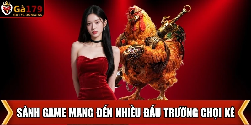 Sảnh game đặc biệt mang đến nhiều đấu trường chọi kê hấp dẫn